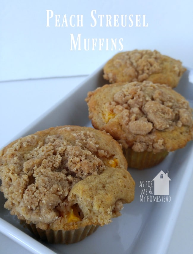 Scrumptuous peach streusel muffins | As For Me and My Homestead