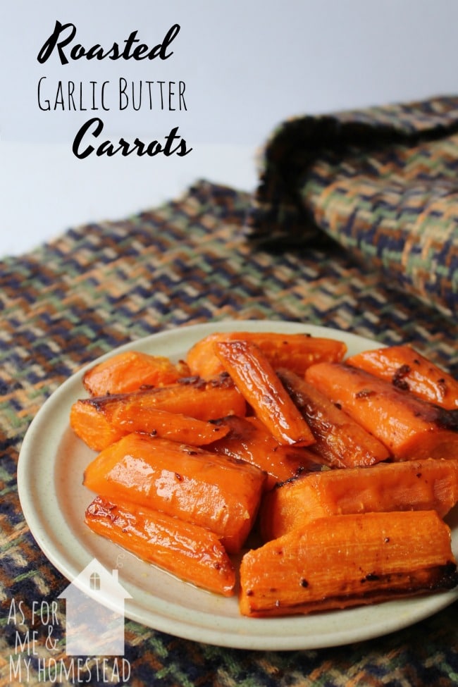 Delicious Roasted Garlic Butter Carrots are full of flavor and make the perfect side dish recipe!